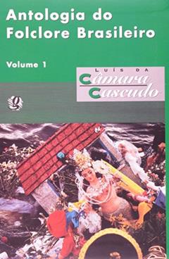 Antologia do folclore brasileiro, v.1, do autor Luís da Câmara Cascudo