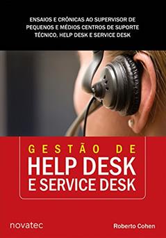 Gestão de Help Desk e Service Desk, do autor Roberto Cohen