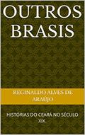 Ler HISTÓRIAS DO CEARÁ NO SÉCULO XIX : outros brasis., do autor Reginaldo Alves de Araújo Ler HISTÓRIAS DO CEARÁ NO SÉCULO XIX : outros brasis., do autor Reginaldo Alves de Araújo