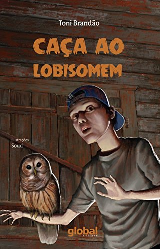 Ler Caça ao lobisomem, do autor Toni Brandão