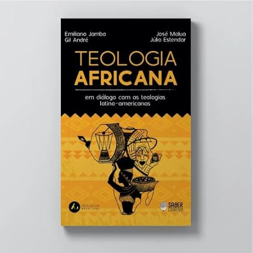 Ler TEOLOGIA AFRICANA: EM DIÁLOGO COM A TEOLOGIA LATINOAMERICANA, do autor EMILIANO JAMBA Ler TEOLOGIA AFRICANA: EM DIÁLOGO COM A TEOLOGIA LATINOAMERICANA, do autor EMILIANO JAMBA