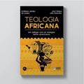 Ler TEOLOGIA AFRICANA: EM DIÁLOGO COM A TEOLOGIA LATINOAMERICANA, do autor EMILIANO JAMBA Ler TEOLOGIA AFRICANA: EM DIÁLOGO COM A TEOLOGIA LATINOAMERICANA, do autor EMILIANO JAMBA