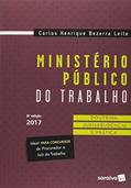 Ler Ministério público do trabalho: Doutrina, jurisprudência e prática - 8ª edição de 2017, do autor Carlos Henrique Bezerra Leite