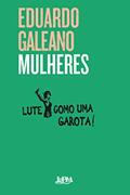 Ler Mulheres, do autor Eduardo Galeano