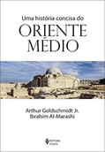 Ler Uma história concisa do Oriente Médio, do autor Arthur Goldschmidt Jr.; Ibrahim Al-Marashi Al-Marashi