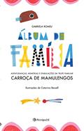 Ler Álbum de família: Aventuranças, memórias e efabulações da trupe familiar Carroça de Mamulengos, do autor Gabriela Romeu