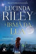 Ler A irmã da lua (As Sete Irmãs - Livro 5): A história de Tiggy, do autor Lucinda Riley Ler A irmã da lua (As Sete Irmãs - Livro 5): A história de Tiggy, do autor Lucinda Riley