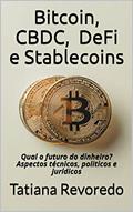Ler Bitcoin, CBDC, DeFi e Stablecoins: Qual o futuro do dinheiro? Aspectos técnicos, politicos e jurídicos, do autor Tatiana Revoredo Ler Bitcoin, CBDC, DeFi e Stablecoins: Qual o futuro do dinheiro? Aspectos técnicos, politicos e jurídicos, do autor Tatiana Revoredo