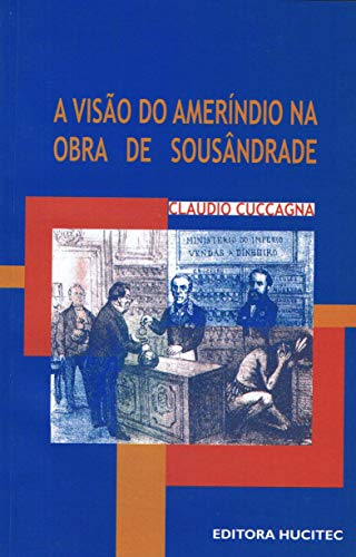 Ler A visão do ameríndio na obra de Sousândrade, do autor Claudio Cuccagna
