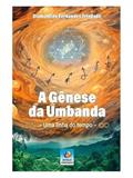 Ler A Gênese da Umbanda, do autor DIAMANTINO FERNANDES TRINDADE