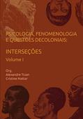 Ler Psicologia, Fenomenologia e Questões Decoloniais. Interseções, do autor Alexandre Trzan