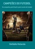 Ler Campeoes do Futebol, do autor Helládio Holanda