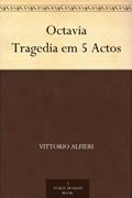 Ler Octavia Tragedia em 5 Actos, do autor Vittorio Alfieri
