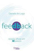 Ler Feedback: receita eficaz em 10 passos, do autor Daniela do Lago Ler Feedback: receita eficaz em 10 passos, do autor Daniela do Lago