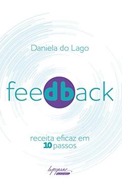 Feedback: receita eficaz em 10 passos, do autor Daniela do Lago