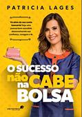 Ler Sucesso não cabe na bolsa: Vá além da sua conta bancária! Seja uma pessoa bem-sucedida desenvolvendo sua confiança, coragem e fé., do autor Patricia Lages
