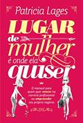 Ler Lugar de mulher é onde ela quiser, do autor Patricia Lages