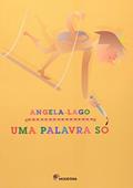 Ler Uma palavra só, do autor Angela Lago