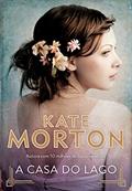 Ler A casa do lago, do autor Kate Morton