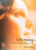 Ler Celia Helena. Uma Atriz Visceral - Coleção Aplauso, do autor Nydia Licia Ler Celia Helena. Uma Atriz Visceral - Coleção Aplauso, do autor Nydia Licia