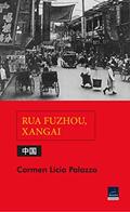 Ler Rua Fuzhuo, Xangai, do autor Carmen Lícia Palazzo Ler Rua Fuzhuo, Xangai, do autor Carmen Lícia Palazzo
