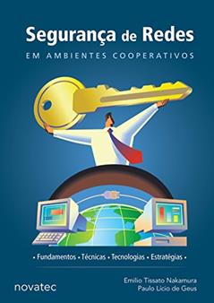 Segurança de Redes em Ambientes Cooperativos, do autor Emilio Tissato Nakamura; Paulo Lício de Geus