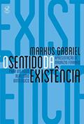 Ler O sentido da existência: Por um novo realismo ontológico: Por um novo realismo ontológico, do autor Markus Gabriel