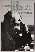 Ler A estética de György Lukács e o triunfo do realismo na literatura, do autor Ranieri Carli Ler A estética de György Lukács e o triunfo do realismo na literatura, do autor Ranieri Carli