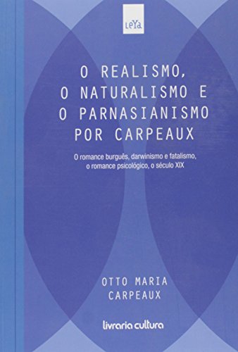 Ler Realismo, o Naturalismo e o Parnasianismo por Carpeaux, do autor Otto Maria Carpeaux