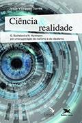 Ler Ciência & realidade: G. Bachelard e N. Hartmann: por uma superação do realismo e do idealismo, do autor Jesús Vázquez Torres