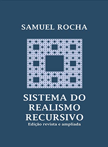 Ler Sistema do Realismo Recursivo (Edição revista e ampliada), do autor Samuel Rocha