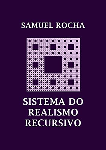Ler Sistema do Realismo Recursivo, do autor Samuel Rocha