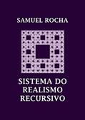 Ler Sistema do Realismo Recursivo, do autor Samuel Rocha Ler Sistema do Realismo Recursivo, do autor Samuel Rocha