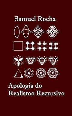 Apologia do Realismo Recursivo, do autor Samuel Rocha