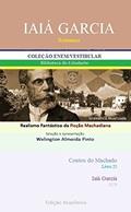 Ler IAIÁ GARCIA: Realismo Fantástico da Ficção Machadiana (Contos do Machado Livro 25), do autor Joaquim Maria Machado de Assis