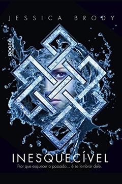Inesquecível, do autor Jessica Brody