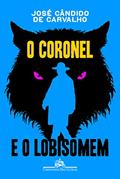 Ler O coronel e o lobisomem, do autor José Cândido de Carvalho
