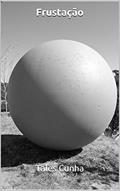 Ler Frustração, do autor Tales Cunha