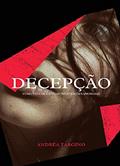 Ler DECEPÇÃO: COMO VENCER E EVITAR FRUSTRAÇÕES AMOROSAS, do autor ANDRÉA TARGINO Ler DECEPÇÃO: COMO VENCER E EVITAR FRUSTRAÇÕES AMOROSAS, do autor ANDRÉA TARGINO
