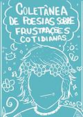Ler Coletânea de Poesias Sobre Frustrações Cotidianas, do autor Tom A. Ler Coletânea de Poesias Sobre Frustrações Cotidianas, do autor Tom A.