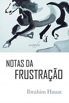 Notas da Frustração, do autor Ibrahim Hauat