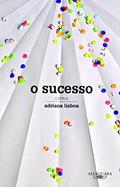 Ler O sucesso, do autor Adriana Lisboa