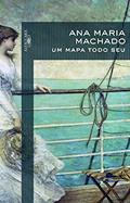 Ler Um mapa todo seu, do autor Ana Maria Machado