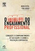 Ler O Inimigo do Engajamento Profissional, do autor Mark Royal; Tom Agnew