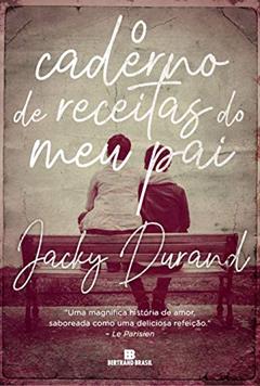 O caderno de receitas do meu pai, do autor Jacky Durand