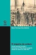 Ler O império da ordem: Guarda Nacional, coronèis e burocrátas em Minas Gerais na segunda metade do século XIX (1850 - 1873), do autor Flávio Henrique Dias Saldanha Ler O império da ordem: Guarda Nacional, coronèis e burocrátas em Minas Gerais na segunda metade do século XIX (1850 - 1873), do autor Flávio Henrique Dias Saldanha