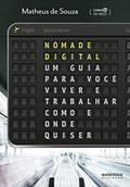 Ler Nômade Digital: um guia para você viver e trabalhar como e onde quiser, do autor Matheus de Souza