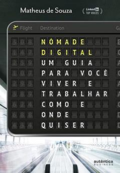 Nômade Digital: um guia para você viver e trabalhar como e onde quiser, do autor Matheus de Souza