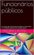 Ler Funcionários públicos: O mundo dos funcionários públicos, burocratas e a realidade patética dos cartões-passe. (Portoghese Livro 20), do autor Arduino Rossi Ler Funcionários públicos: O mundo dos funcionários públicos, burocratas e a realidade patética dos cartões-passe. (Portoghese Livro 20), do autor Arduino Rossi