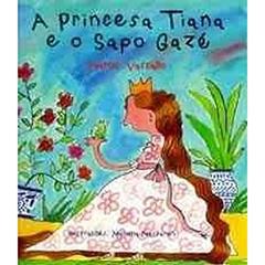 A Princesa Tiana e o Sapo Gazé, do autor Márcio Vassalo